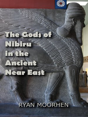 cover image of The Gods of Nibiru in the Ancient Near East
